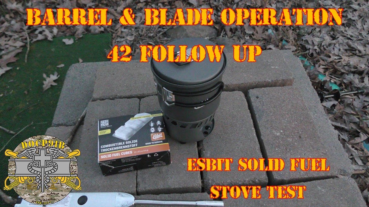 Barrel & Blade Operation 42 Follow Up - Esbit Solid Fuel Stove Test