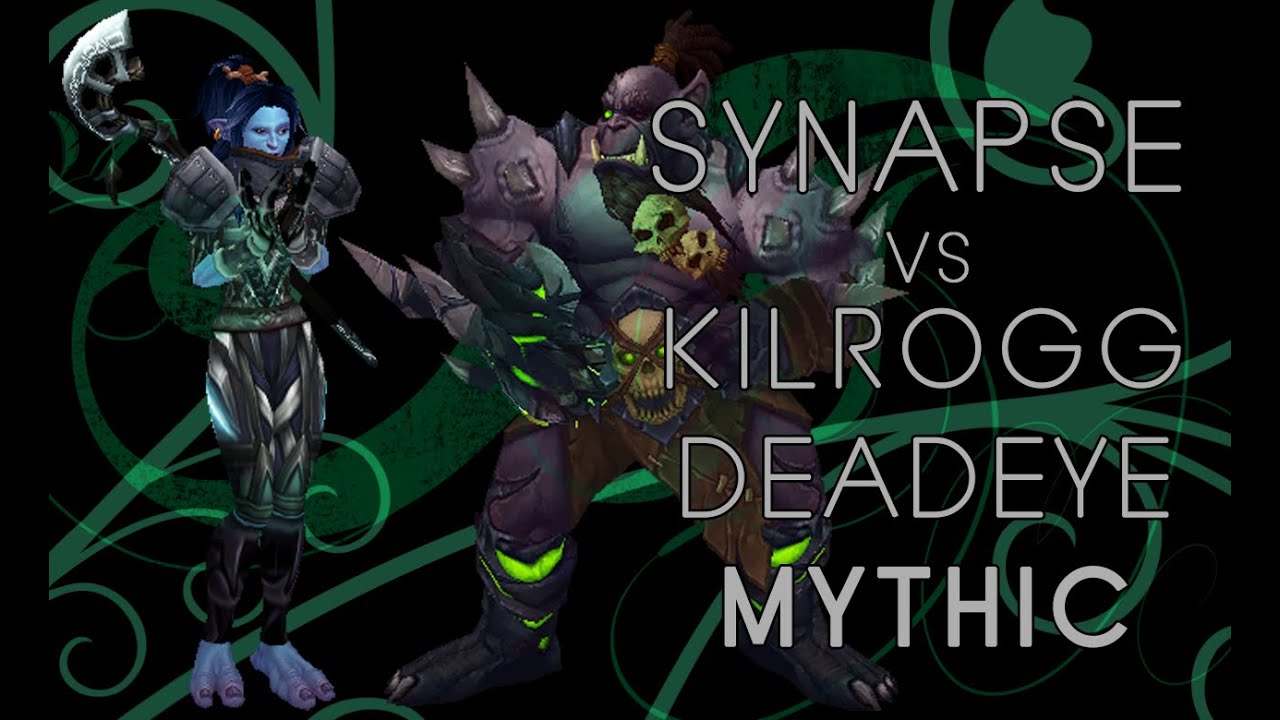 Synapse vs Kilrogg Deadeye Mythic [BrM/MW Monk PoV]