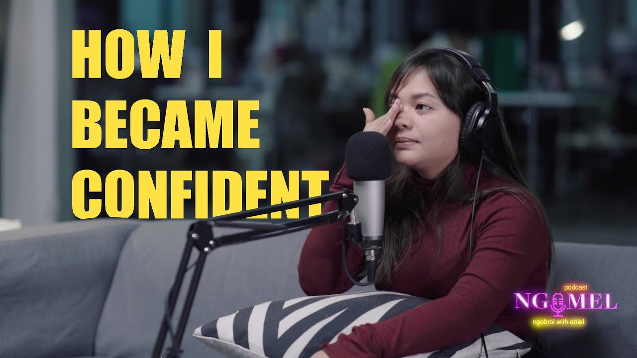 #9 NGOMEL | Mari Kita Bicara Soal Insecurities and How To Be Positive. :)