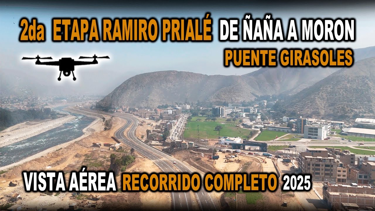 2da ETAPA D Extensión RAMIRO PRIALÉ D Ñaña a Moron /Puente Girasoles -Vista Aérea Recorrido Completo