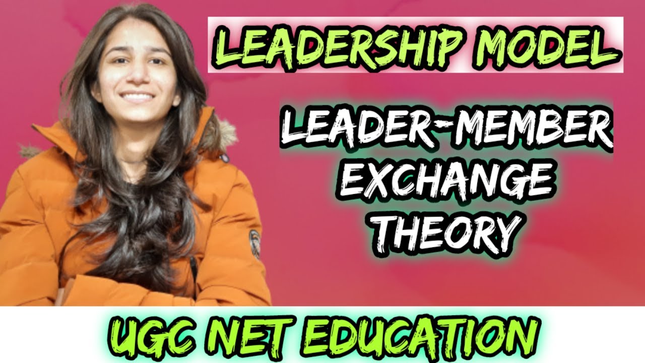 LMX Theory | Leader-Member Exchange Theory | Leadership Models | UGC NET Education/SET | By Ravina
