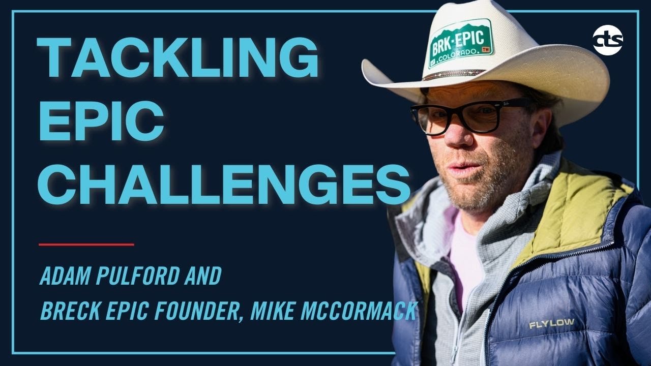 How to Tackle Epic Challenges, with Breck Epic Founder Mike McCormack