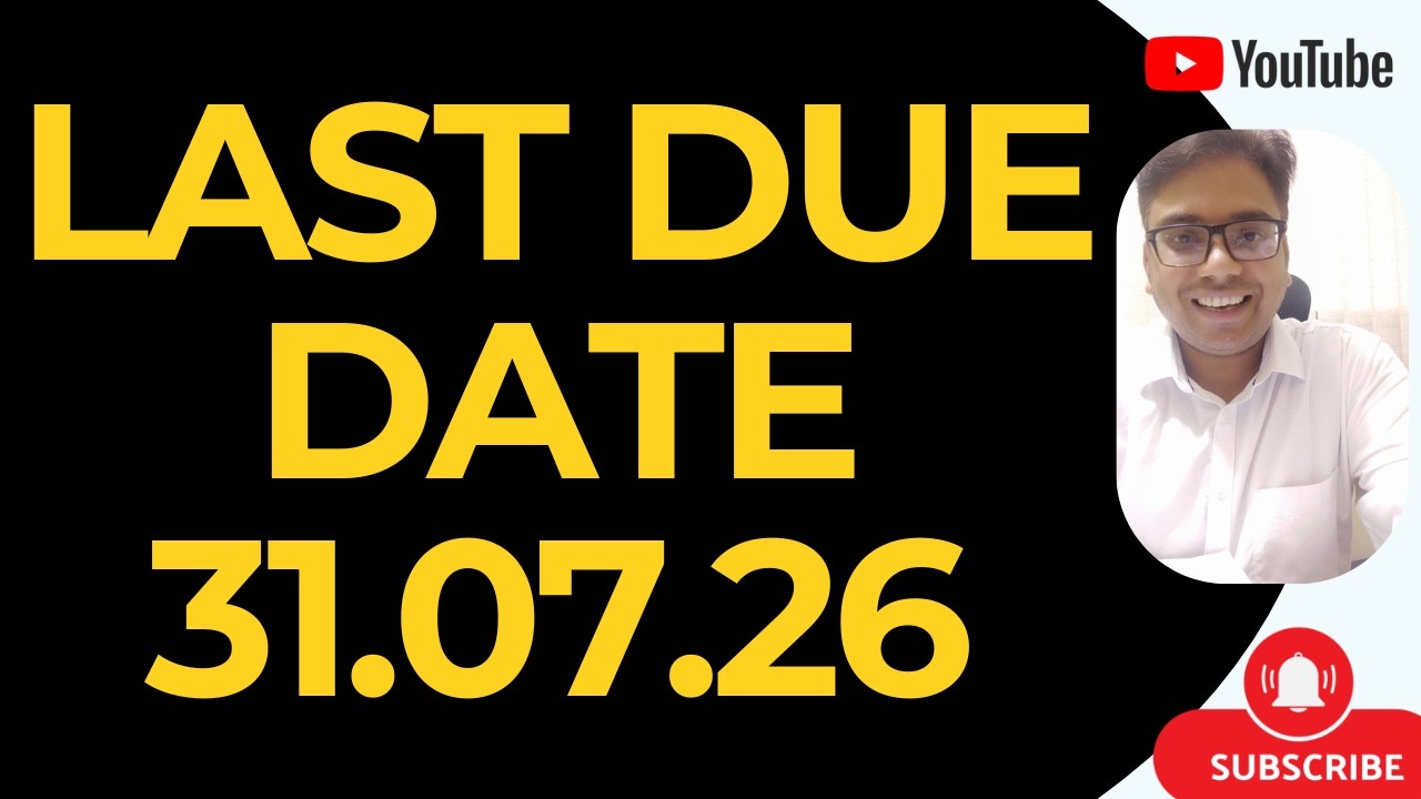 ATTENTION TAXPAYERS | LAST DUE DATE 31.07.26 FOR IMPORTANT FILINGS IN PORTAL