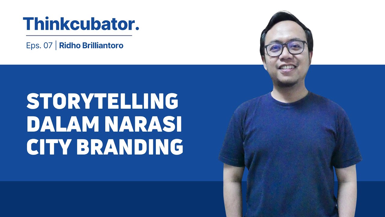 Bagaimana Kreator Konten Berkontribusi Memajukan Kota? | Ridho Brilliantoro | Thinkcubator Eps. 07