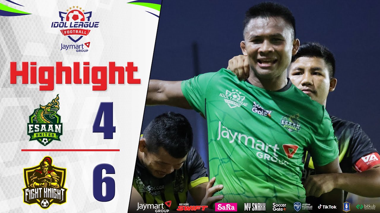 ไฮไลท์ฟุตบอล IDOL LEAGUE [Esaan United vs Fight Knight]