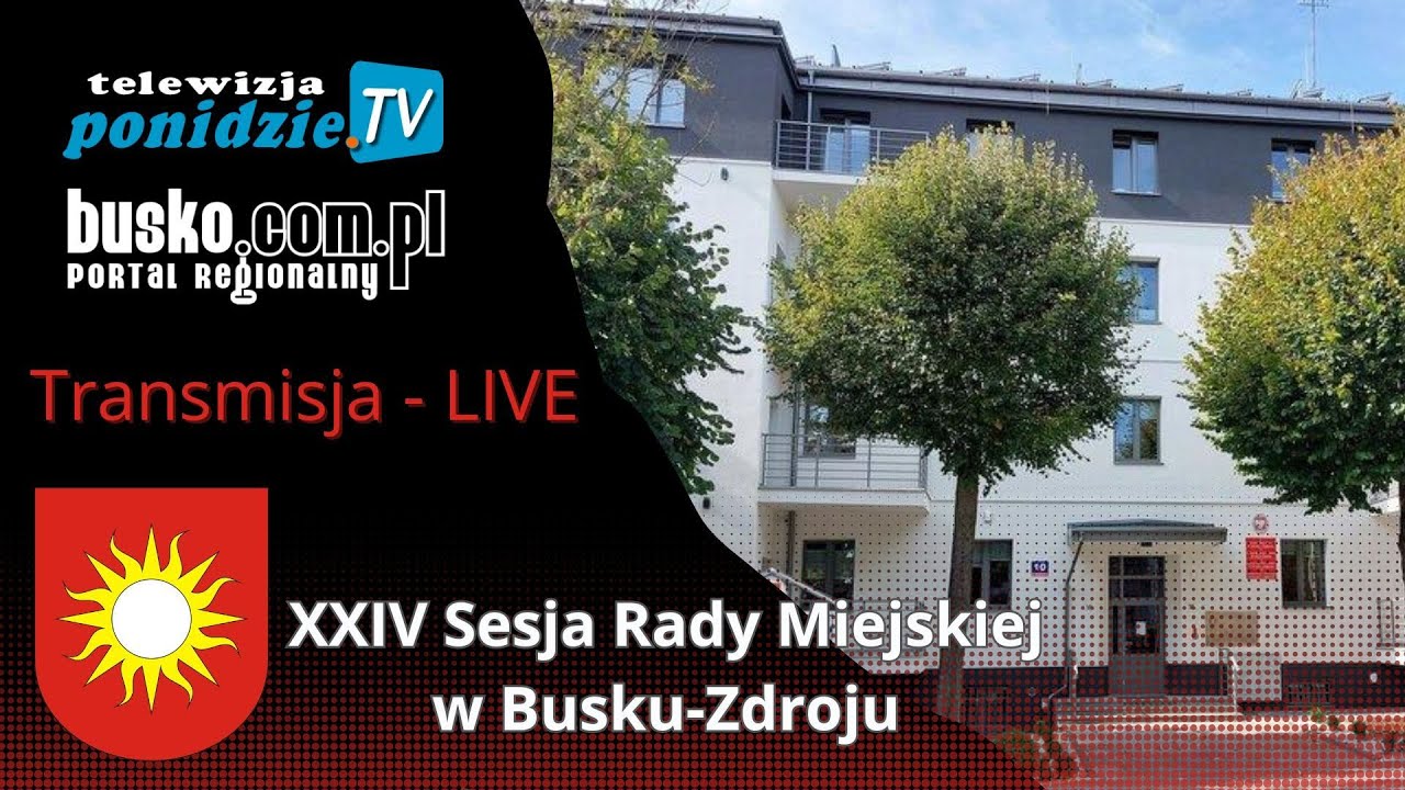 XXIV Sesja Rady Miejskiej w Busku-Zdroju - transmisja Live
