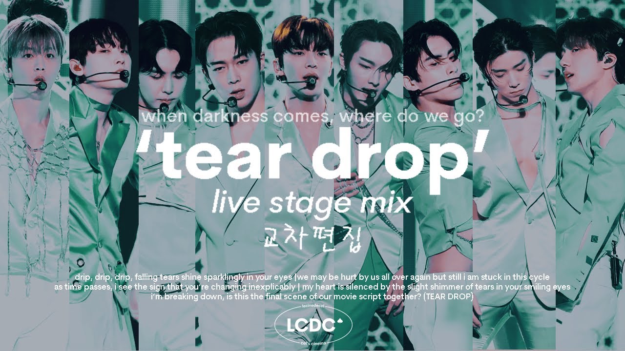 [SF9] Tear Drop 교차편집 All Live Stage Mix (4K) | with lyrics