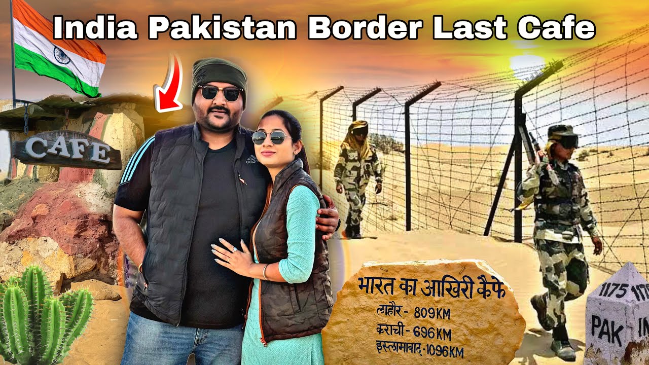 Visiting INDIA PAKISTAN Border Jaisalmer || Cafe at indo-pak border || complete tour & Guide