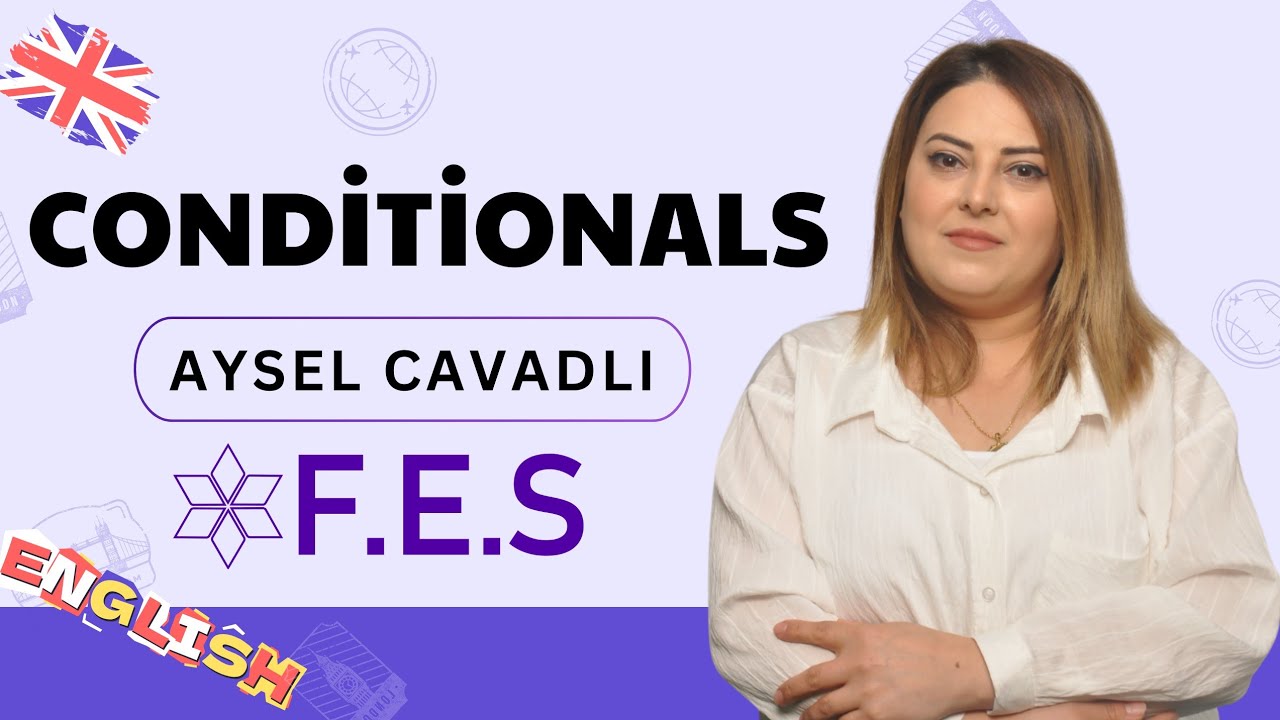  İNGİLİS DİLİ  | CONDİTİONALS | AYSEL CAVADLI | FES ACADEMY 077-598-38-00 