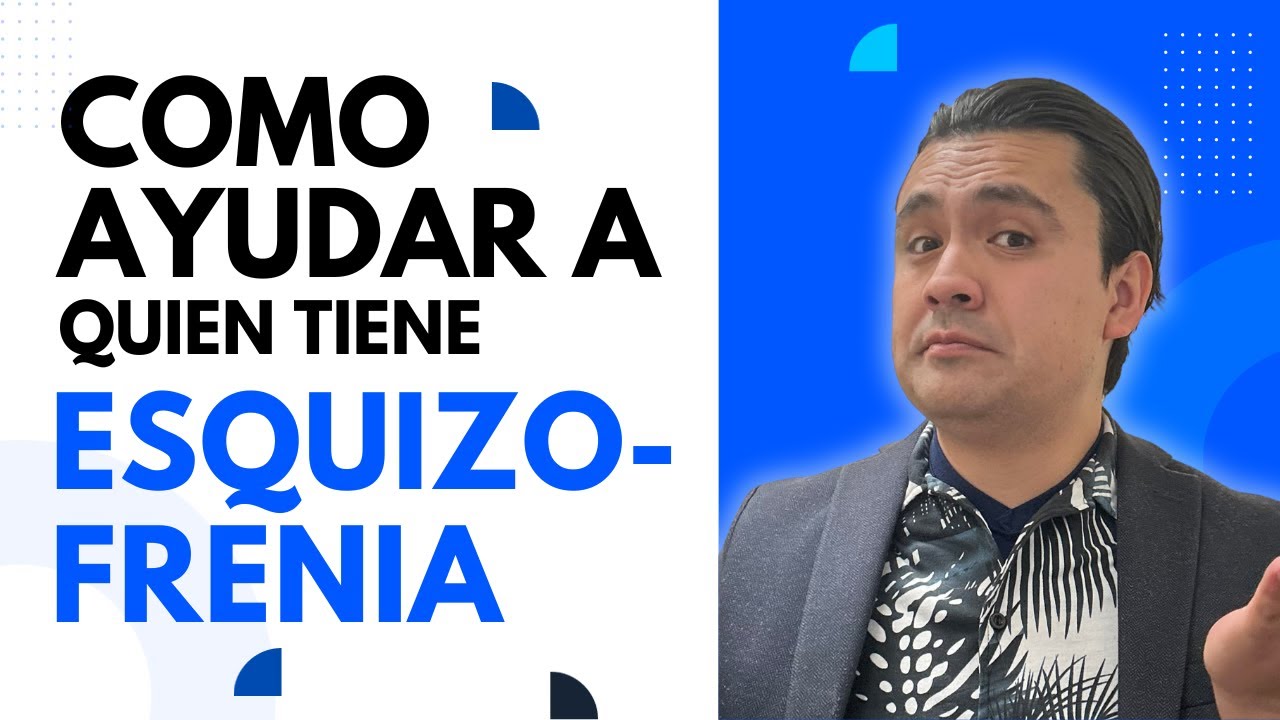COMO PUEDO AYUDAR A UNA PERSONA CON ESQUIZOFRENIA  #esquizofrenia #enfermedadmental #psicosis