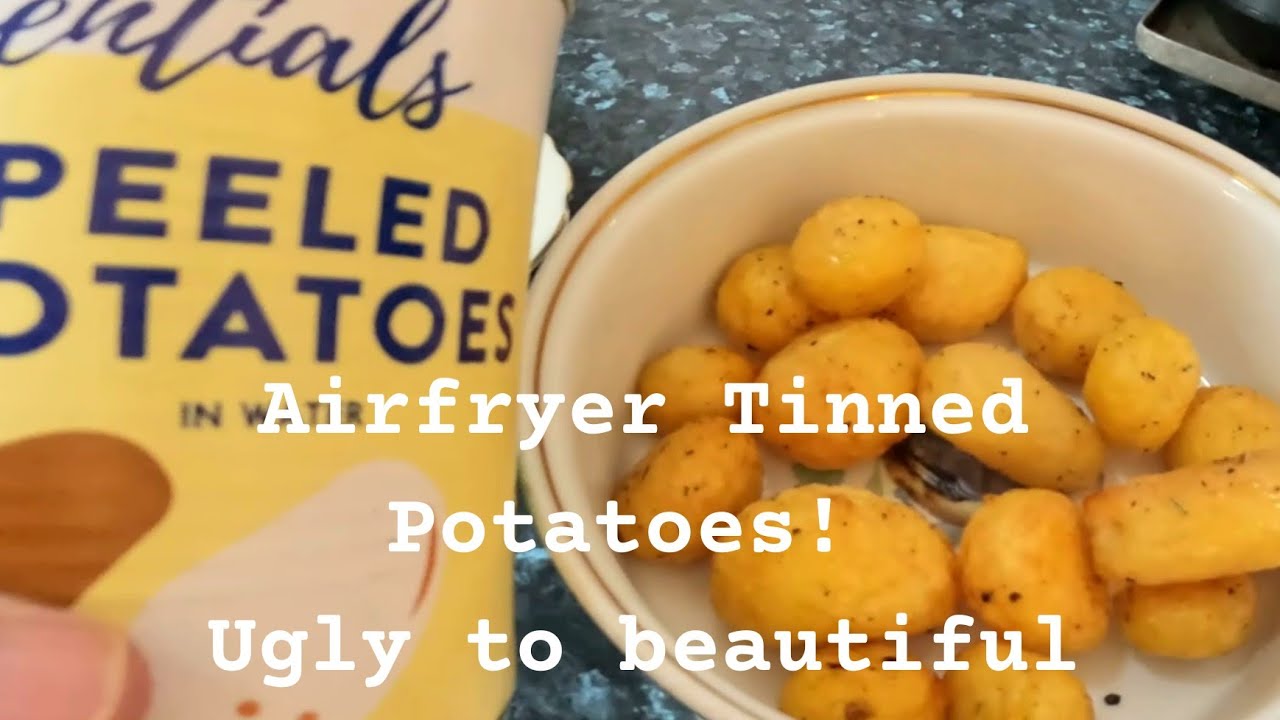 Airfryer Tinned Potatoes into delish Roasties: can it be done