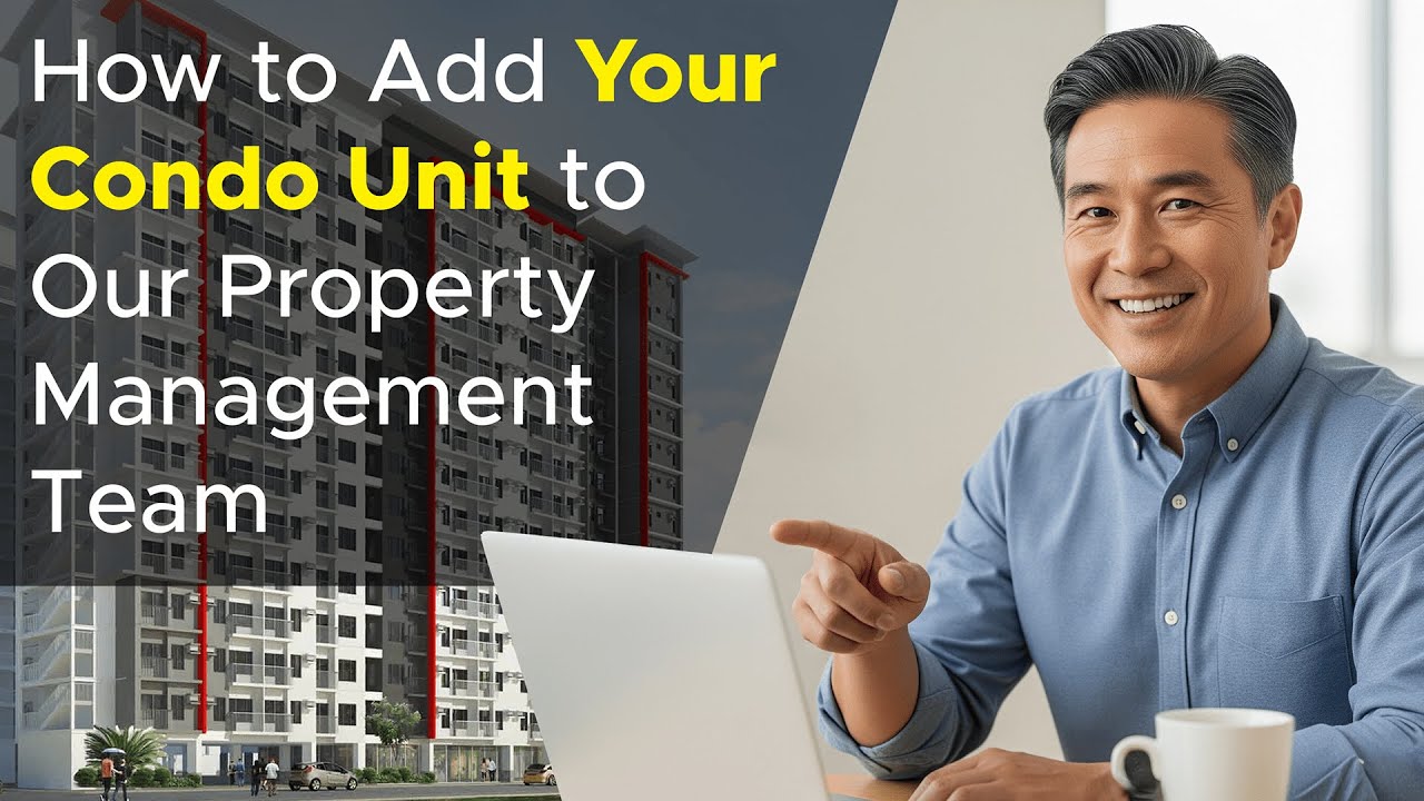 How to Add Your Condo Unit to Our Property Management Team | Step-by-Step Guide