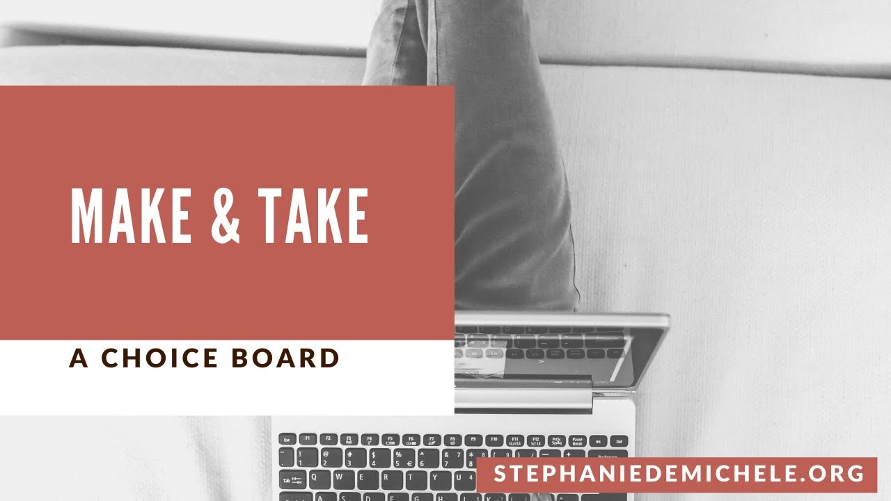 Make & Take a Choice Board