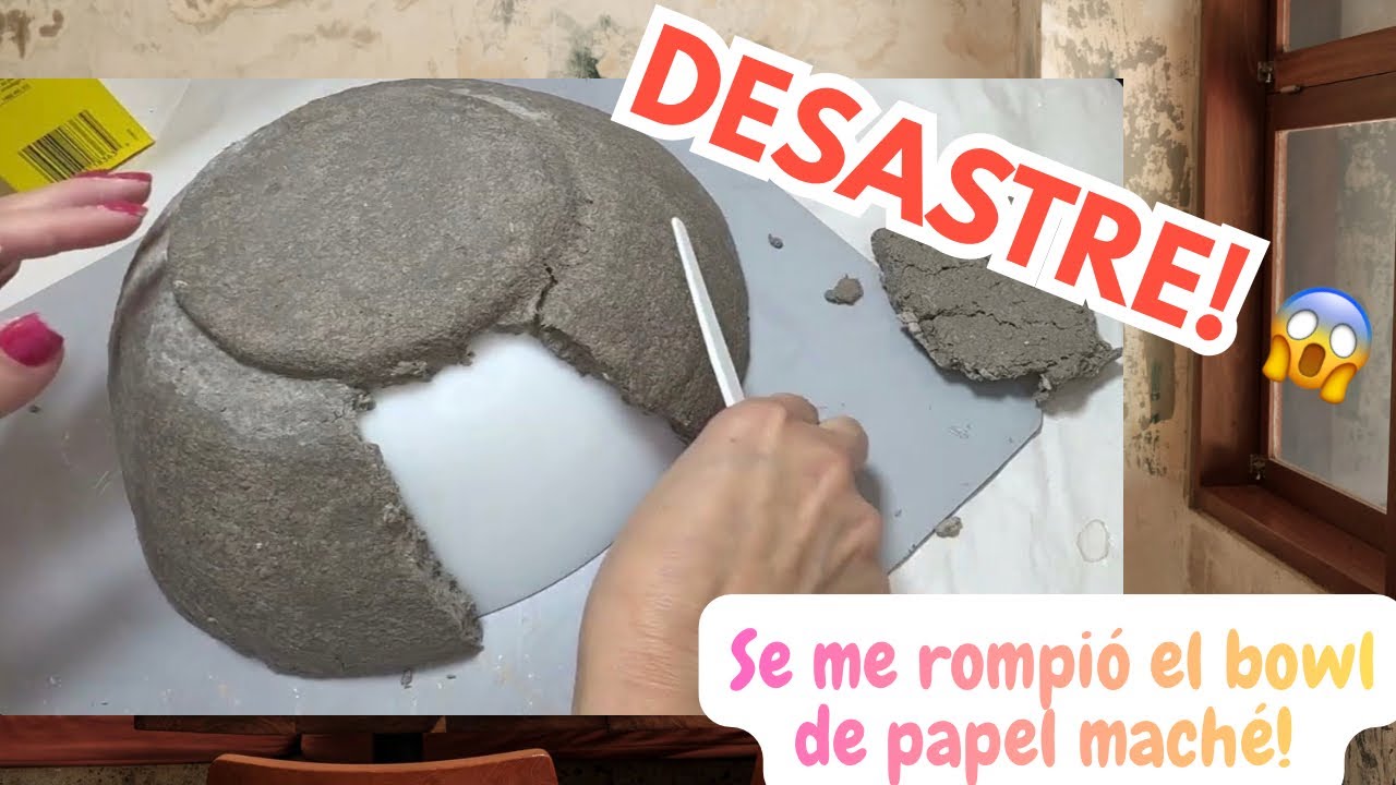 DESASTRE 😱 !SE ME ROMPIO EL BOWL DE PAPEL MACHÉ PERO LO SALVÉ!