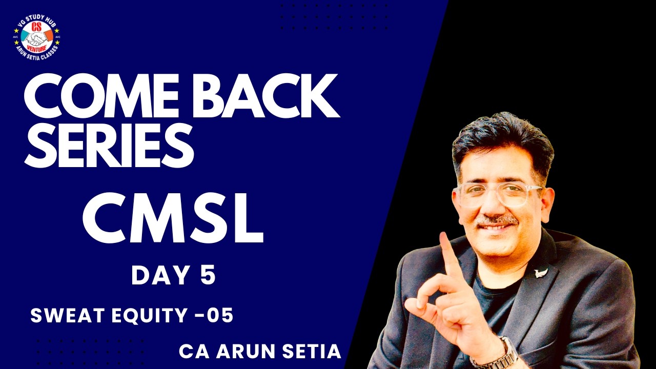 COME BACK SERIES /CMSL /  JUNE 26/EXE & PROFESIONAL# CA ARUN SETIA CLASSES #SESSION 5