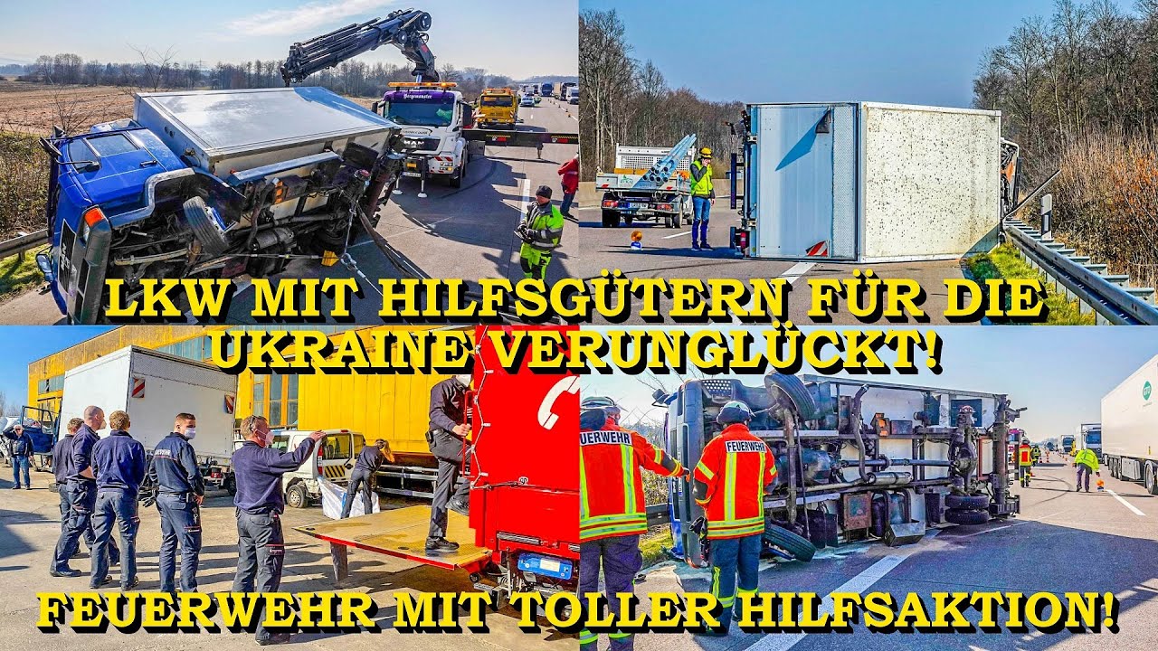 FEUERWEHR OFFENBURG MIT TOLLER HILFSAKTION😍🚒 | LKW mit Hilfsgütern für Ukraine verunglückt | BERGUNG