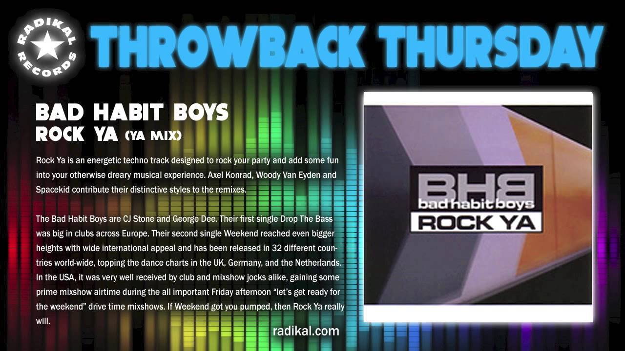 Bad Habit Boys - Rock Ya (Ya Mix) RADIKAL THROWBACK THURSDAY