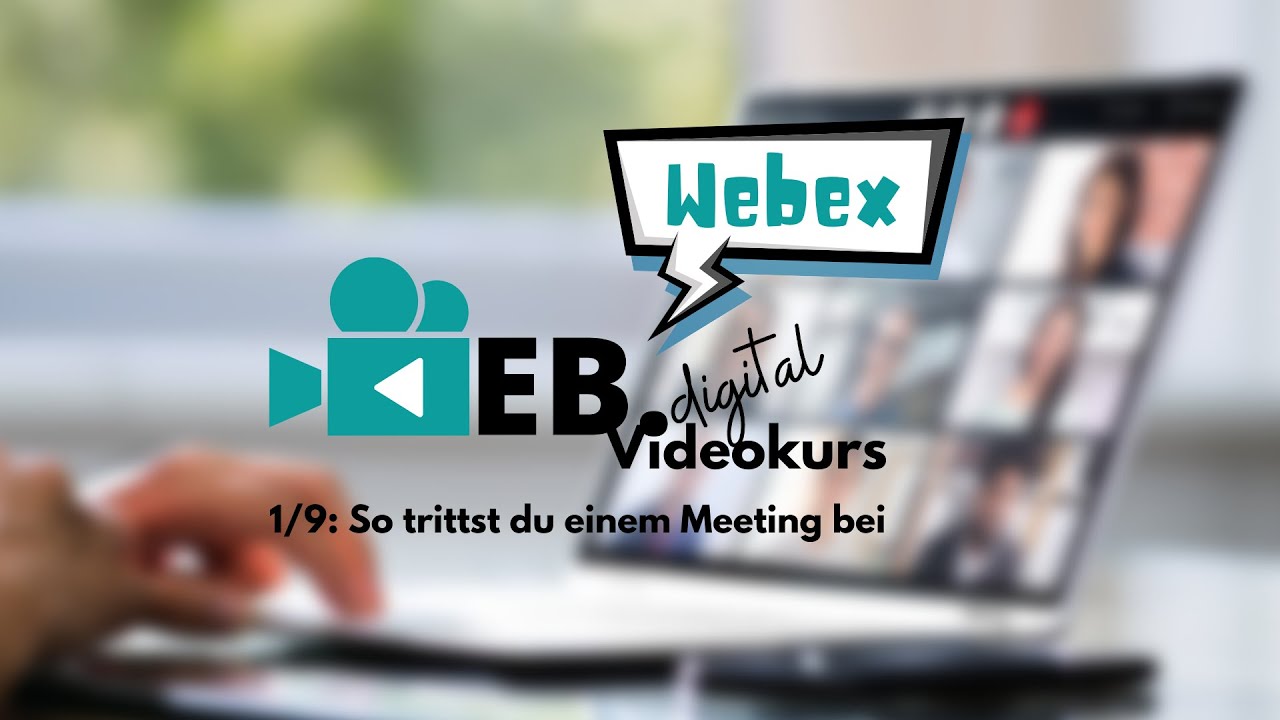 Webex-Kurs 1/9: So trittst du einem Webex-Meeting bei