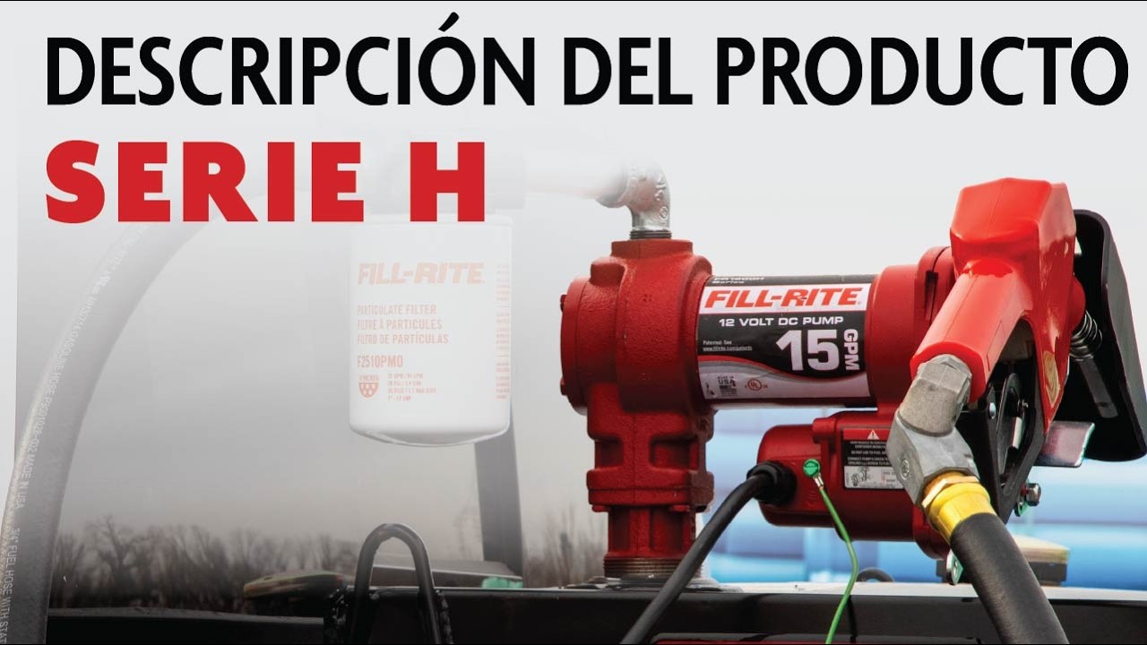 Fill-Rite Serie H - Descripción del producto