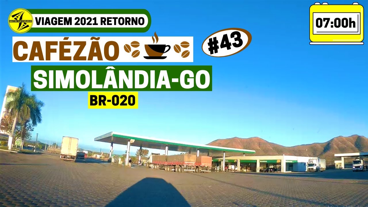 #43) VIAGEM 2021 RETORNO/CAFÉZÃO SIMOLÂNDIA GOIAS BR-020