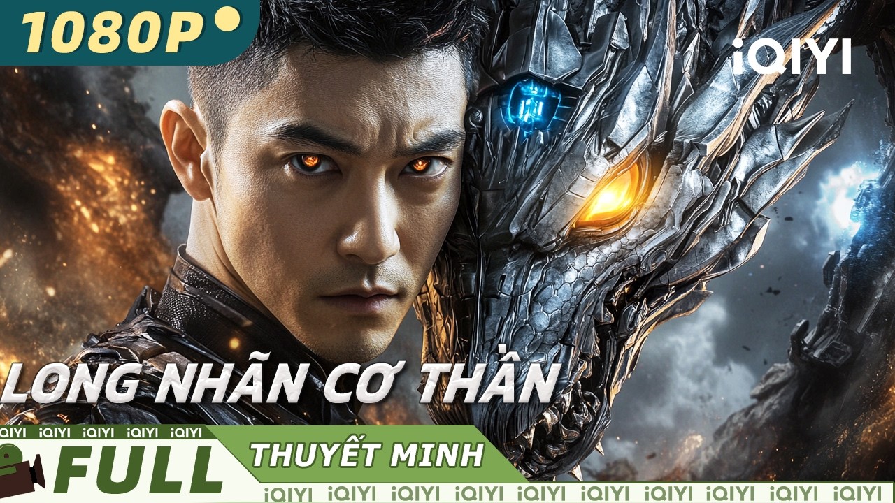 【Thuyết Minh】Long Nhãn Cơ Thần🐉⚡| Khi cổ lực thức tỉnh, máy móc trở thành thần | iQIYI Movie Vietnam