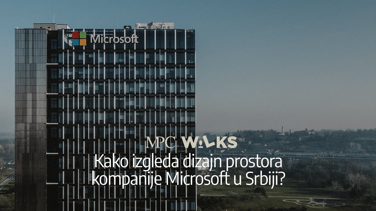 MPC Walks Episode 6 - Kancelarija kao ogledalo kulture - Microsoft u novoj eri rada