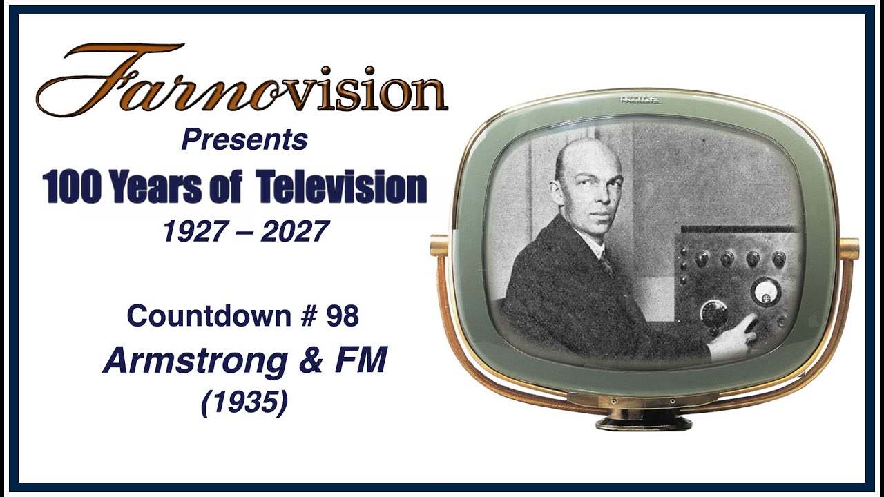 Countdown #98:  Edwin Armstrong Gives Video Its Audio (1935)