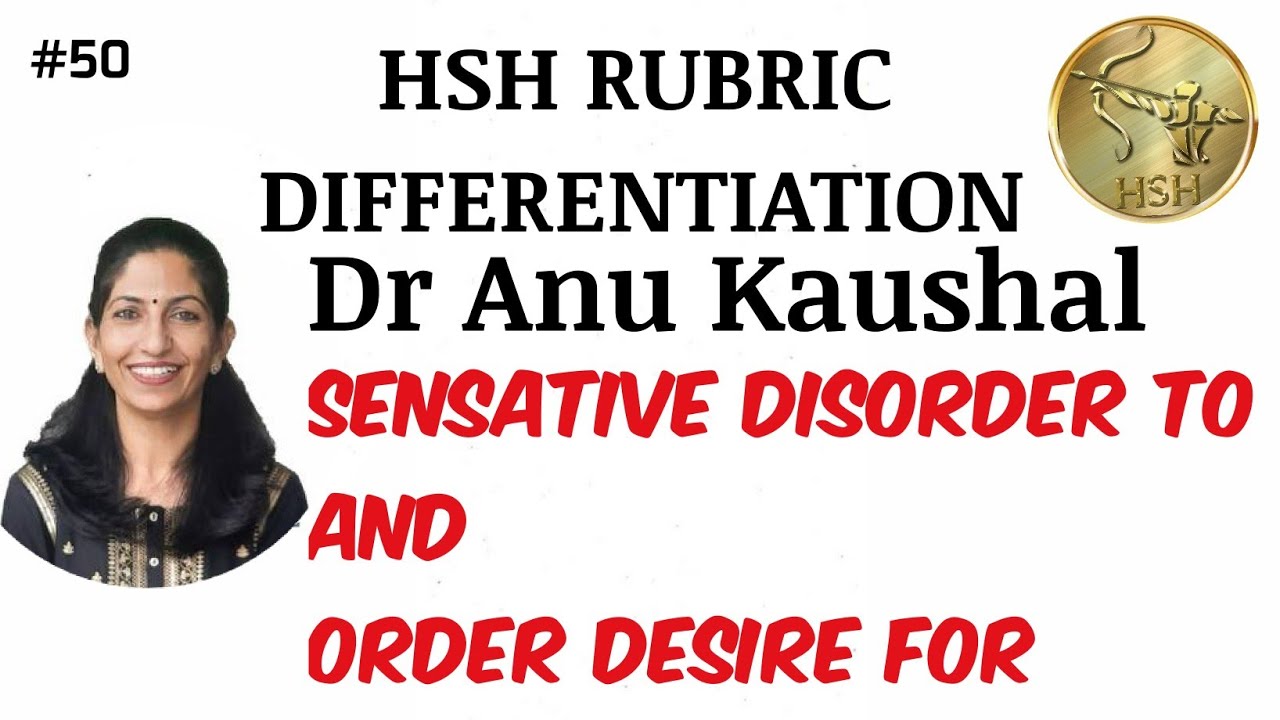 SENSATIVE ;DISORDER TO  DD ORDER ;DESIRE FOR - Dr ANU KAUSHAL @hsh_homeopathy