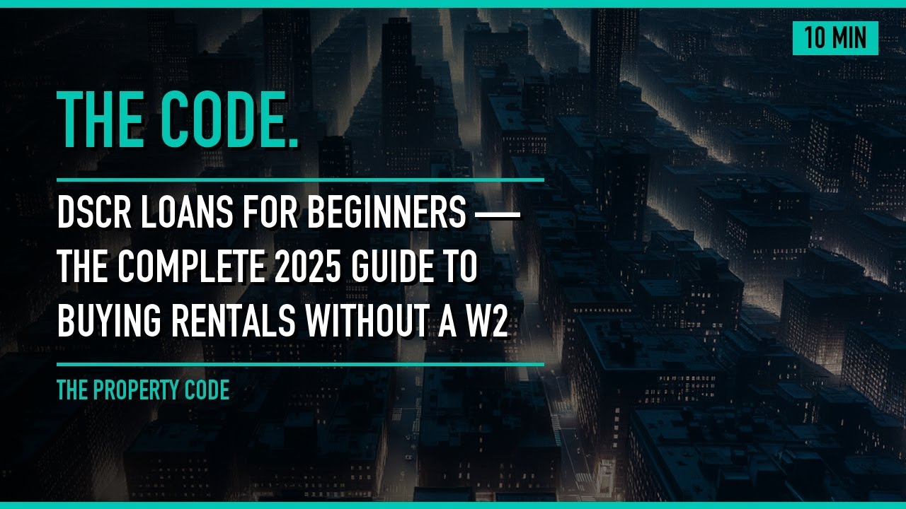 DSCR Loans for Beginners &mdash; The Complete 2025 Guide to Buying Rentals Without a W2