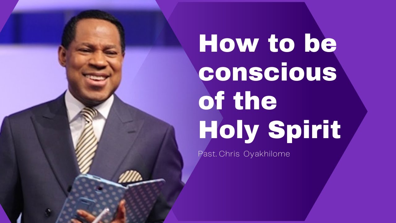 Pastor Chris  How to be conscious of the Holy Spirit