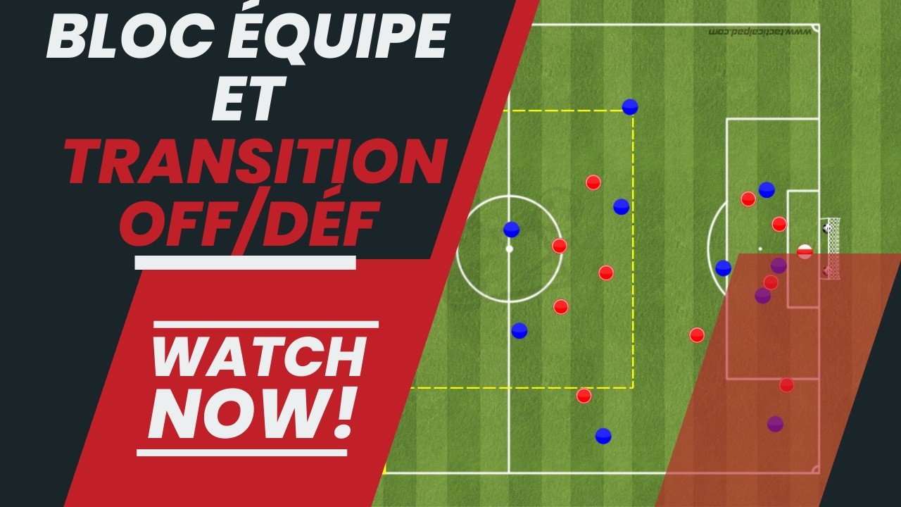 Bloc &eacute;quipe et transition off/d&eacute;f | Exercices pratiques pour vos entra&icirc;nements