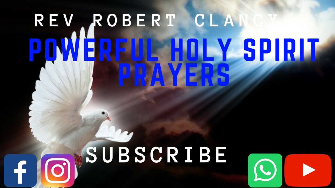 POWERFUL HOLY SPIRIT PRAYERS - PST ROBERT CLANCY