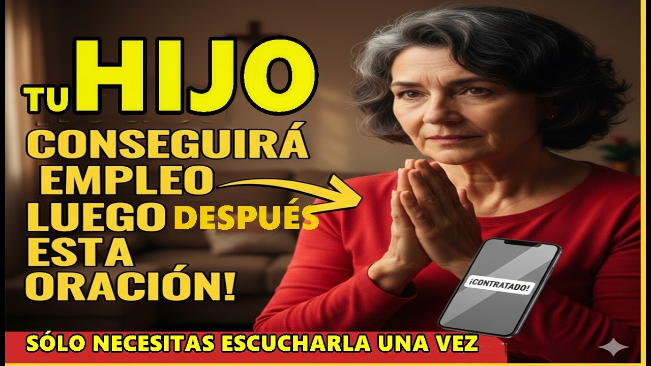 Haz esta oración y al final tu HIJO será CONTRATADO