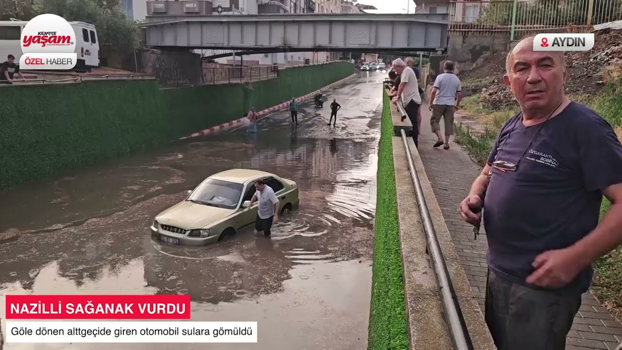 NAZİLLİ'Yİ SAĞANAK VURDU