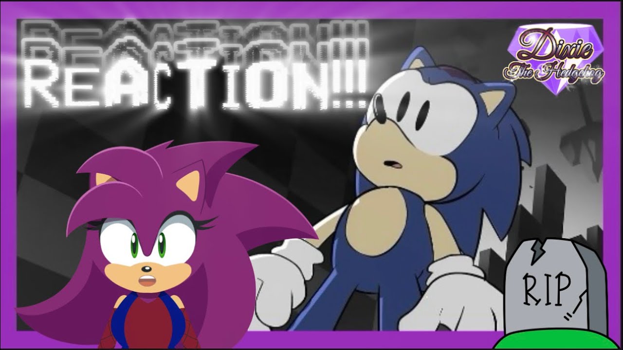 Dixie Reacts to Sonic's last Life!!!