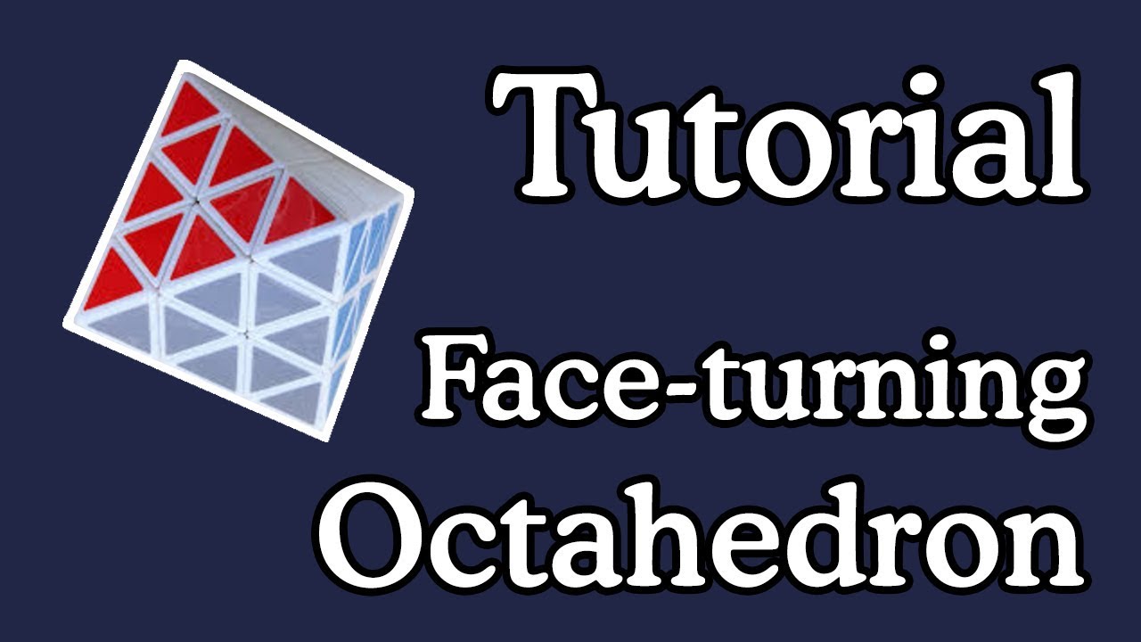 FACE TURNING OCTAHEDRON | TUTORIAL EN ESPAÑOL