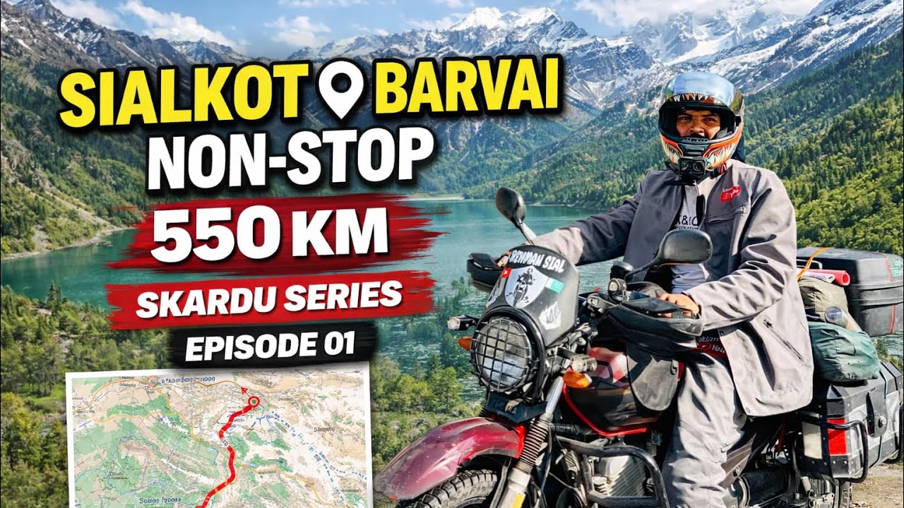 Sialkot to Barvai Non Stop 550 KM | Skardu Series Episode 1 | Bike Tour