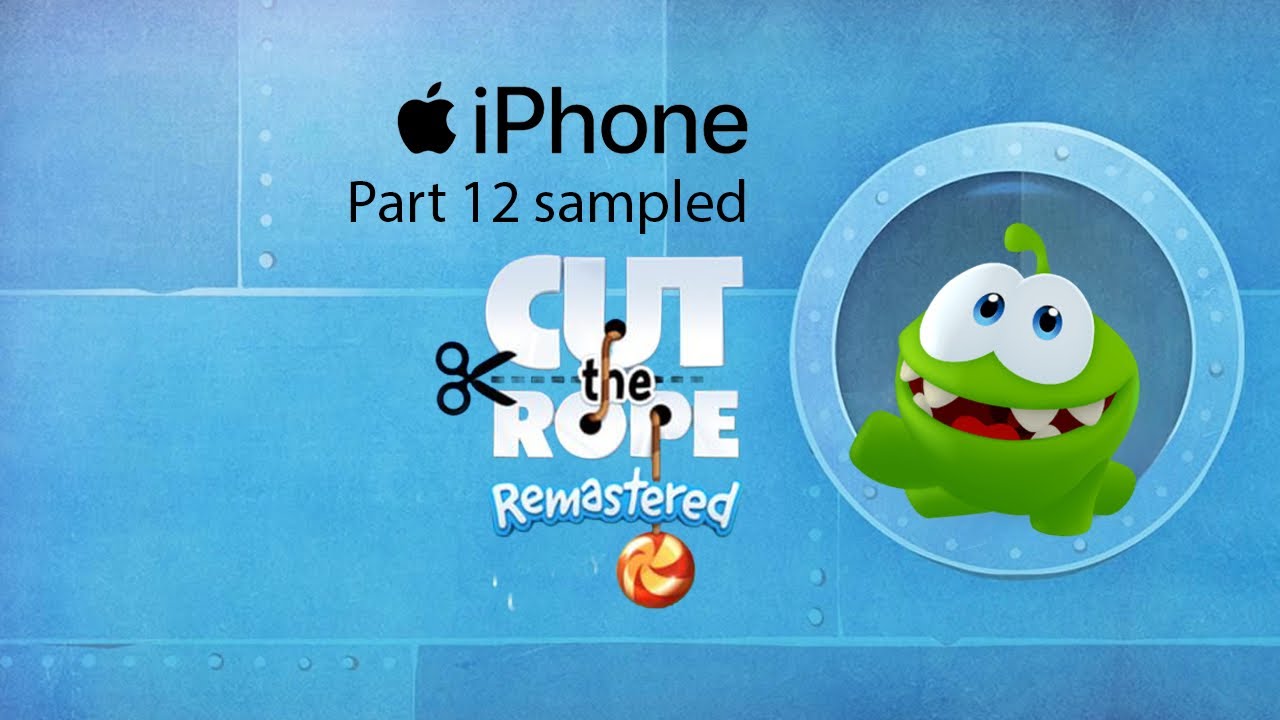 Cut the Rope Remastered iPhone Gameplay Part 12 - Sample finale