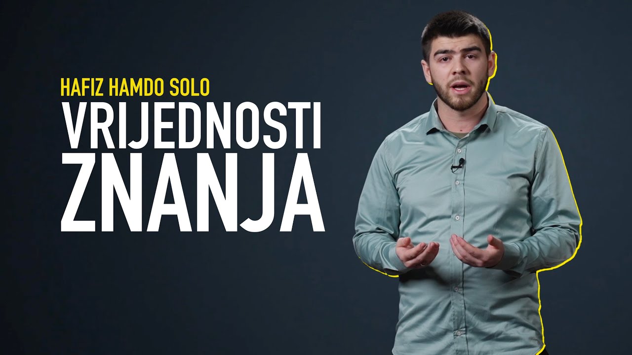 hafiz Hamdo Solo - Muhammedovo, a.s., insistiranje na vrijednostima učenja i znanja