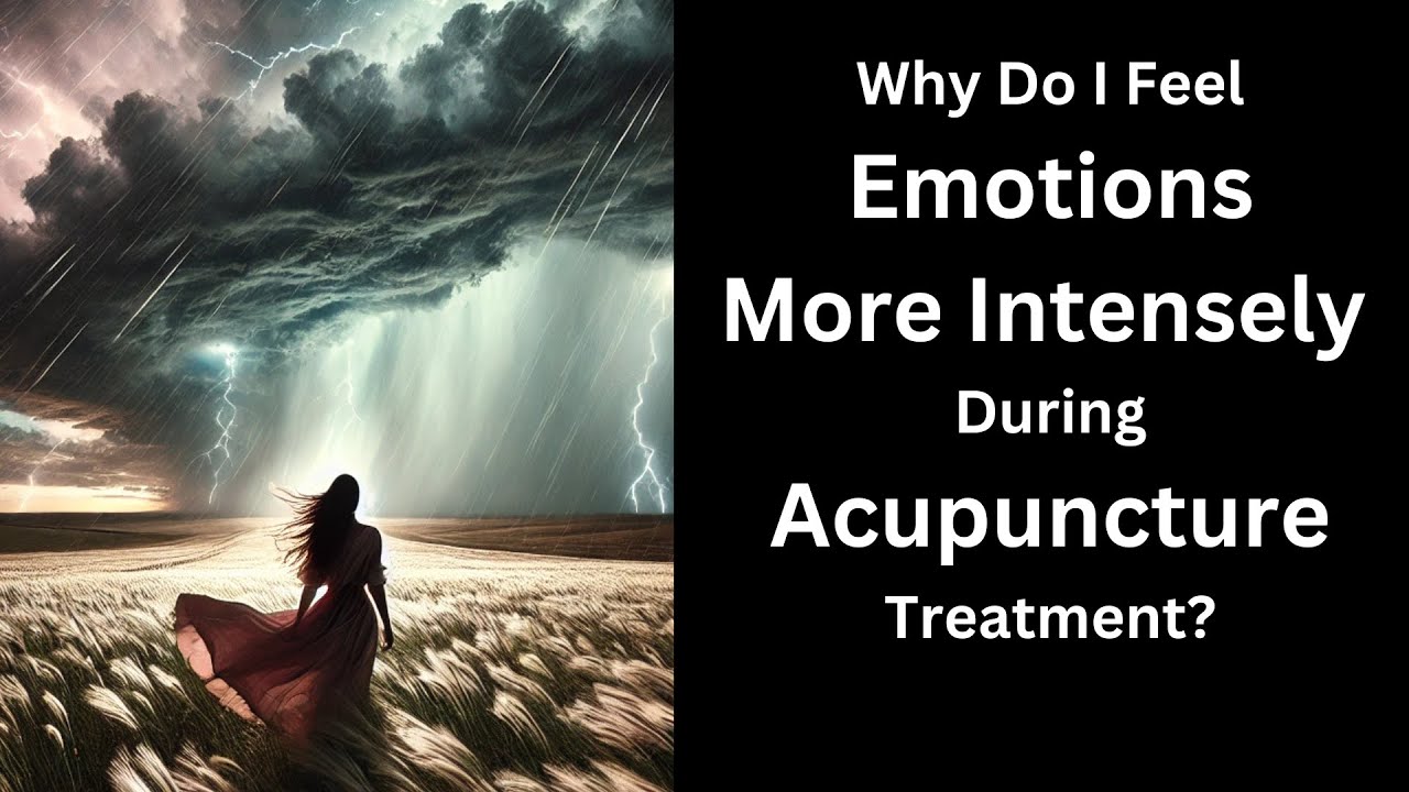Why do I feel emotions more intensely during acupuncture treatment?/Acupuncture in Irvine, La Habra