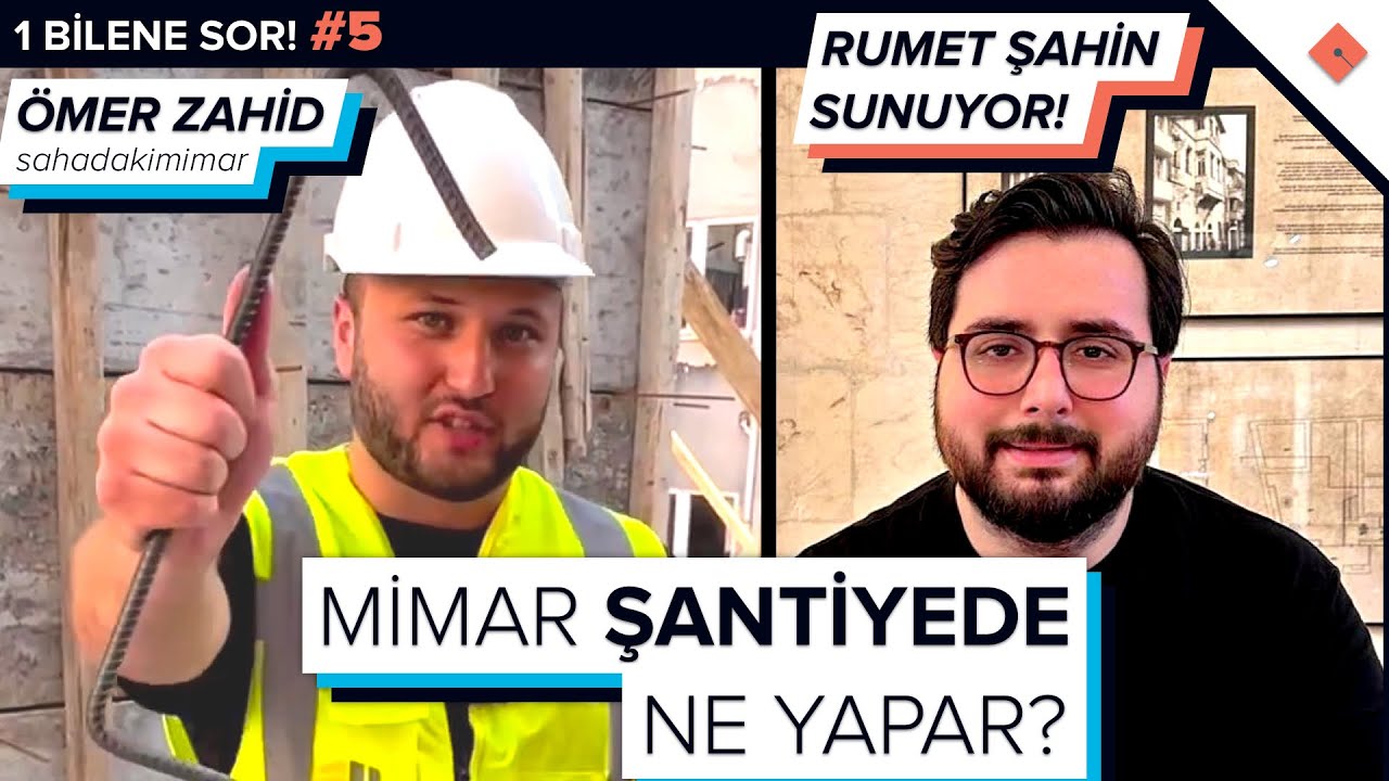 Mimar Şantiyede Ne Yapar? - Ömer Zahid ve Rumet Şahin - 1 Bilene Sor #5