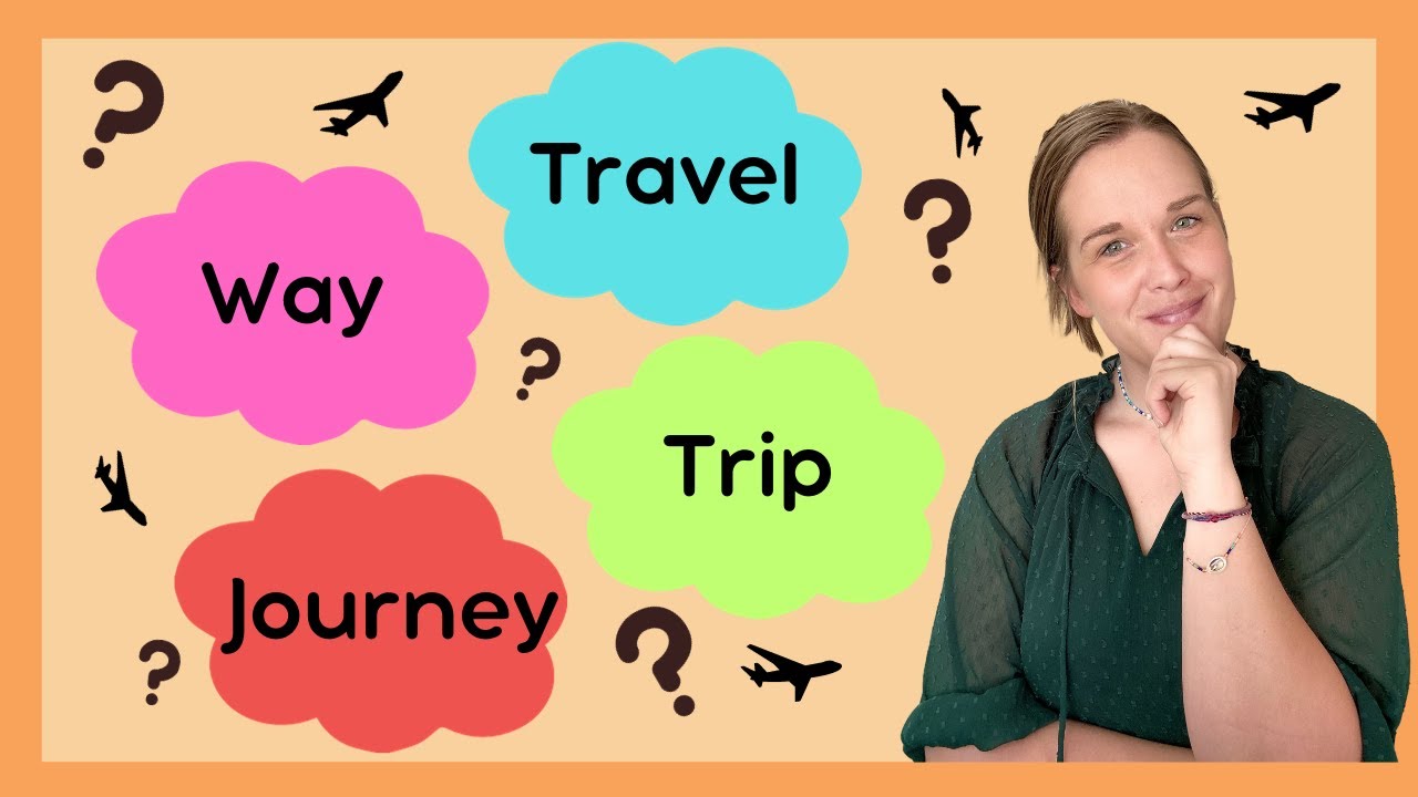 The Difference Between Trip, Journey, Way and Travel  & QUIZ!