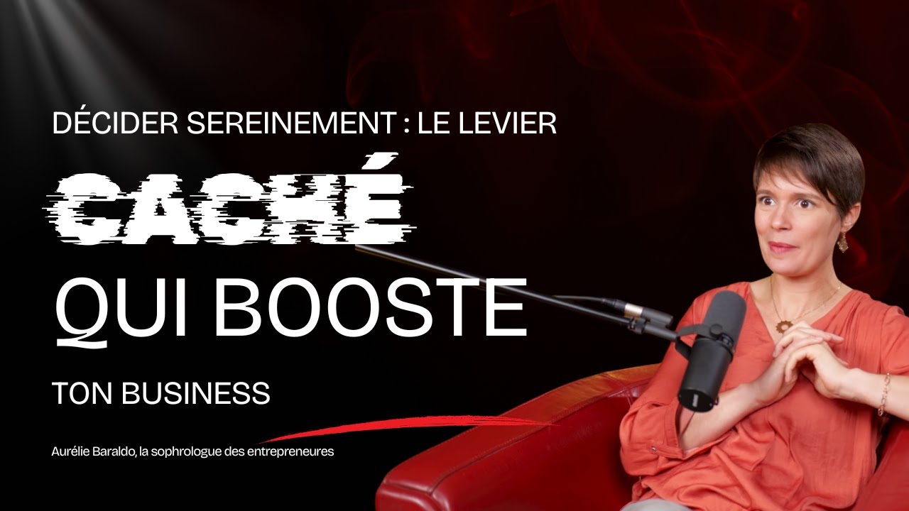 ⁉️ Décider sereinement : le levier caché qui booste ton business