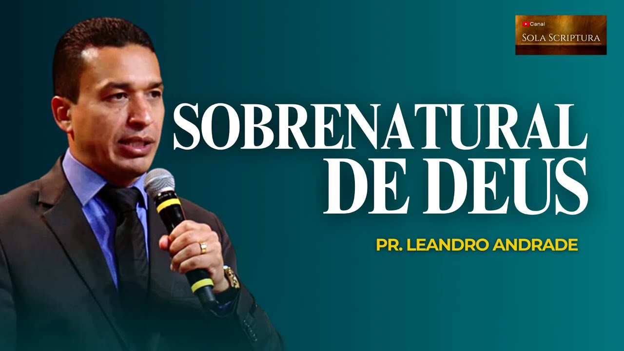 SOBRENATURAL DE DEUS | PASTOR LEANDRO ANDRADE