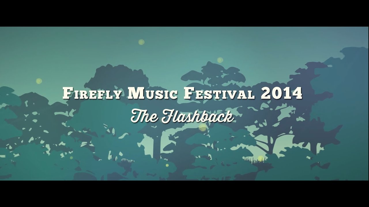Firefly Music Festival 2014- The Flashback