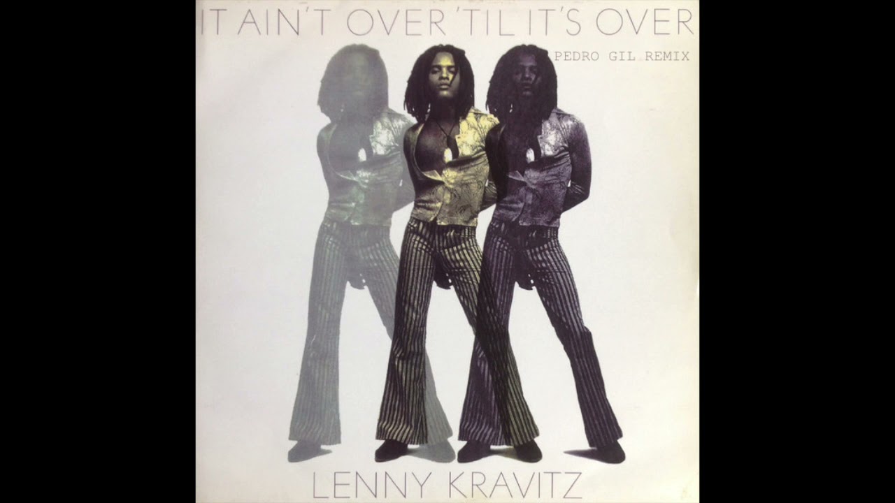 Lenny Kravitz - It Ain't Over 'til It's Over (Pedro Gil Remix)