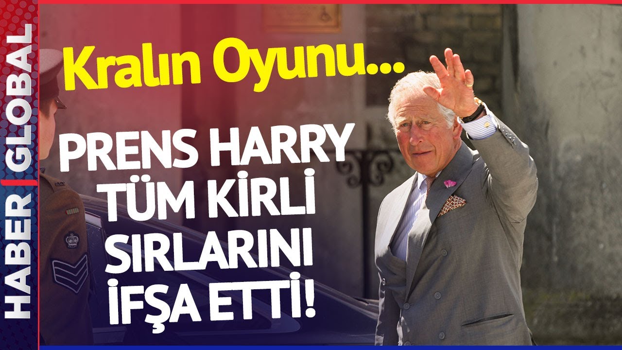 Prens Harry Babası Kral Charles'ın Kirli Sırrını İfşa Etti