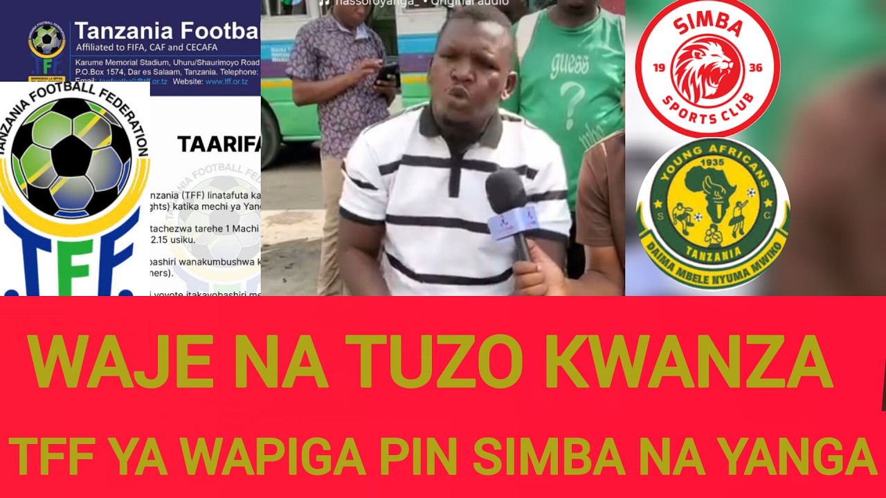 NASSOR AWAJIA JUU TFF SWALA  LA KUTAFUTA KAMPUNI YA KUBASHIRI MCHEZO WA DERBY MARCH 1 SIMBA NA YANGA