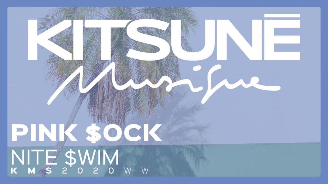 Pink $ock - Nite $wim | Kitsuné Musique