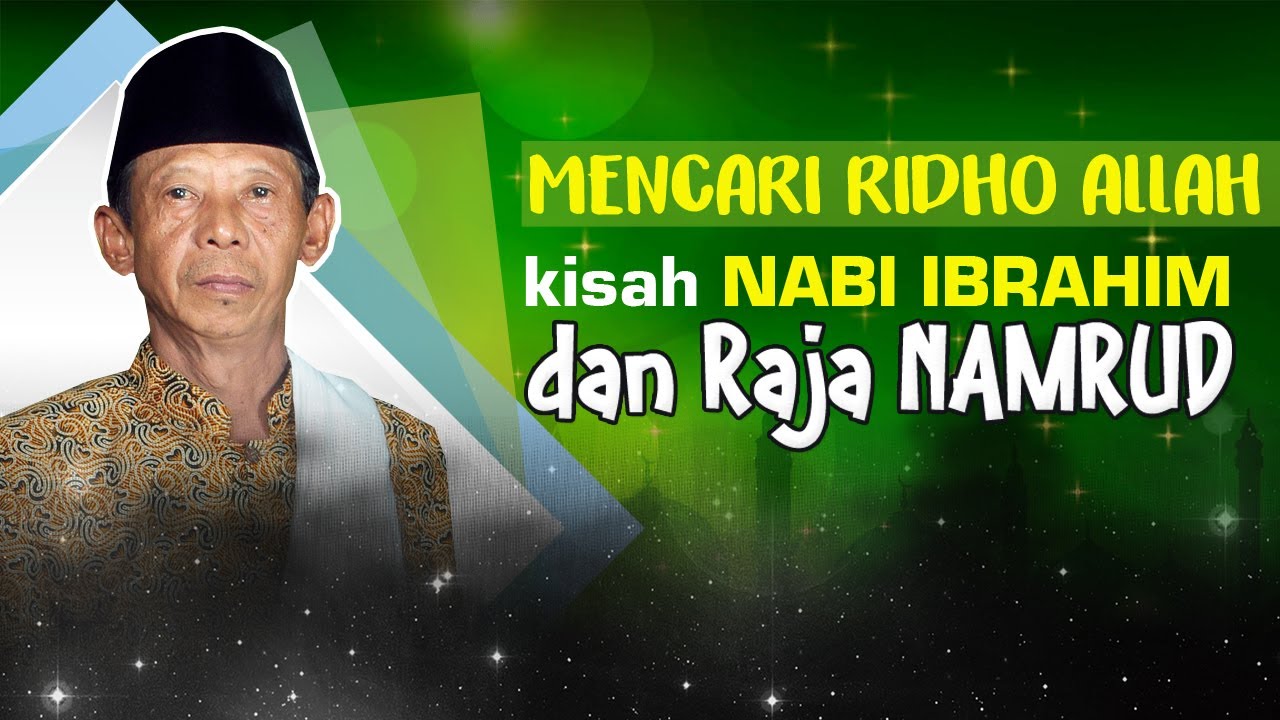 Mencari Ridho ALLAH SWT dan Kisah Nabi Ibrahim dibakar Api | Pengajian KH. MUHAMMAD DHOFIR SUHAIMI